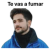 Te vas a fumar