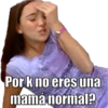 @YoSoy Teba
Pork no eres una
mamá normal?