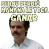 SI HOY PERDIÓ MAÑANA LE TOCA GANAR