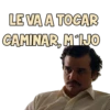 LE VA A TOCAR CAMINAR, MIJO
