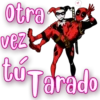 Otra
vez
tú Tarado