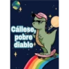 Cállate y Anda... Dinosaurio 6