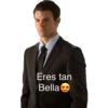 Eres tan
Bella