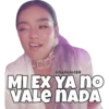 @ballolet88 MI EX YA NO VALE NADA