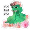 sad
but
rad