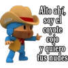 Johur
Alto ahí,
soy el
coyote
сојо
y quiero
tus nudes