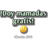 !Doy mamadas
gratis!
Khotto.895