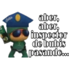 John
O
aber,
aber,
inspector
de bubis
pasando...