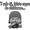 Y solo tú, fuiste capaz
de olvidarme...
(
John