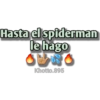 Hasta el spiderman
le hago
Khoto.895
