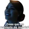 SoyChooqomilq
Crees que esO
realmente me importa?