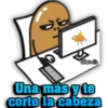 Gise E3
Una más y te
corto la cabeza