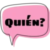 QUIÉN?