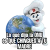 B
Lo que dijo la ONU
es QUE CHINGUES A TU
MADRE