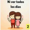 Ni ver todos
los días
N
2