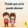 Puede que no te
pueda abrazar
1