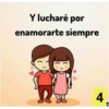 Y lucharé por
enamorarte siempre
4
C