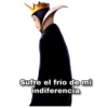 Sufre el frío de mi
indiferencia