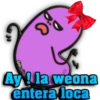 Gise €13
Ay! la weona
entera loca