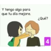 Y tengo algo para
que tu día mejore.
¿Qué?
4