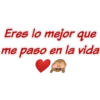 Eres lo mejor que
me paso en la vida