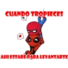 CUANDO
CUANDO TROPIECES
AHI ESTARÊPARA LEVANTARTE