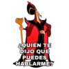 2QUIÉN TE
DIJO QUE
PUEDES
HABLARME?