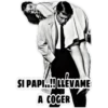 SI PAPI.. LLEVAME
A COGER