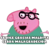 SEDICE GRACIAS MALDITA
GERDA MALAGRADECIDA