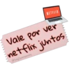 NETFLIX
Vale por ver
netflix juntos
@SoyChoogomila