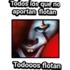 Todos los que no
aportan flotan
Todooos flotan
