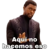Aquí no
hacemos eso
NAWA