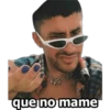 que no mame