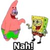 Nah!