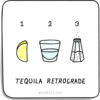 1
2
3
TEQUILA RETROGRADE
REHATLLIKU