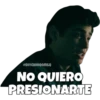 @SOYCHOOQOMILQ
NO QUIERO
PRESIONARTE