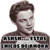 ASHSH.... ESTOS
CHICOS DE AHORA