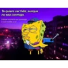 Te quiero ver feliz, aunque
no sea conmigo.
(Jsjajs nocierto es conmigo
o con nadie u.u)
E
Gesponjaaesthetic
