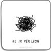 KE IK PËR LESH
REHATLLIKU