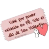 Vale por poner
relación en FB, sólo el
día de San Valentin
@SoyChoogomila