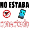 NO ESTABA
conectado