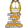 SEÑAS Q TÚ
MAMÁ TE
DEJO CAER
DE CHIQUITO
