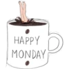 HAPPY
MONDAY