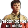 Perdón por ser
un idiota
3an Omar