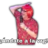 ¡Ándate a la vrg!