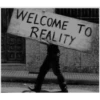 WELCOME TO
REALITY