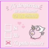 =¿Te despiertas
de buen humor
POR LAS MAÑANAS?
St
No
Tu puta madre