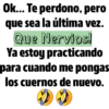 Ok... Te perdono, pero
que sea la última vez.
Que Nervios!
Ya estoy practicando
para cuando me pongas
los cuernos de nuevo.
♡♡
D