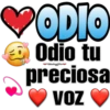 VODIO
Odio tu
preciosa
voz