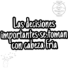 FOLLOW
YOUR
Jer
HEART
AND
HAPPINESS
VILL
FOLLOW
Las decisiones
importantes se toman
con cabeza fria